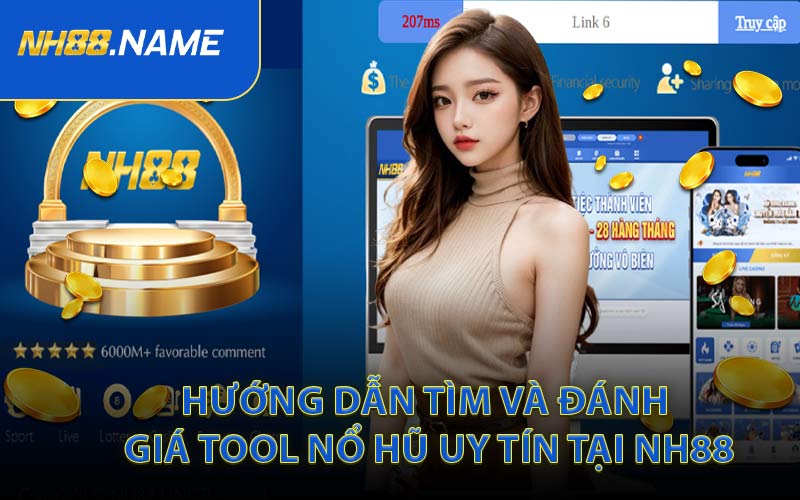 Hướng Dẫn Tìm Và Đánh Giá Tool Nổ Hũ Uy Tín Tại NH88