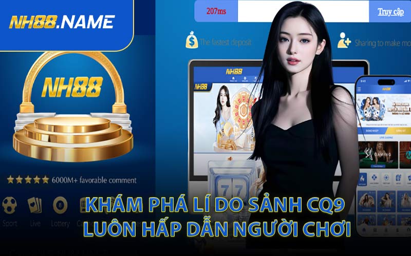 Khám Phá Lí Do Sảnh CQ9 Luôn Hấp Dẫn Người Chơi