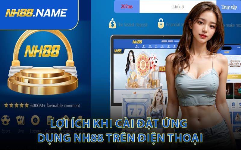 Lợi Ích Khi Cài Đặt Ứng Dụng NH88 Trên Điện Thoại