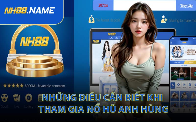 Những Điều Cần Biết Khi Tham Gia Nổ Hũ Anh Hùng