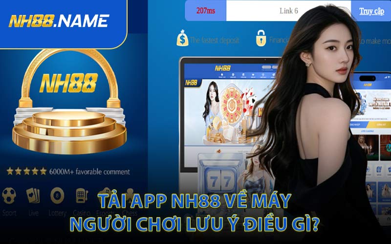 Tải App NH88 Về Máy Người Chơi Lưu Ý Điều Gì? 