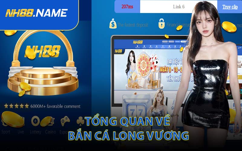 Tổng Quan Về Bắn Cá Long Vương
